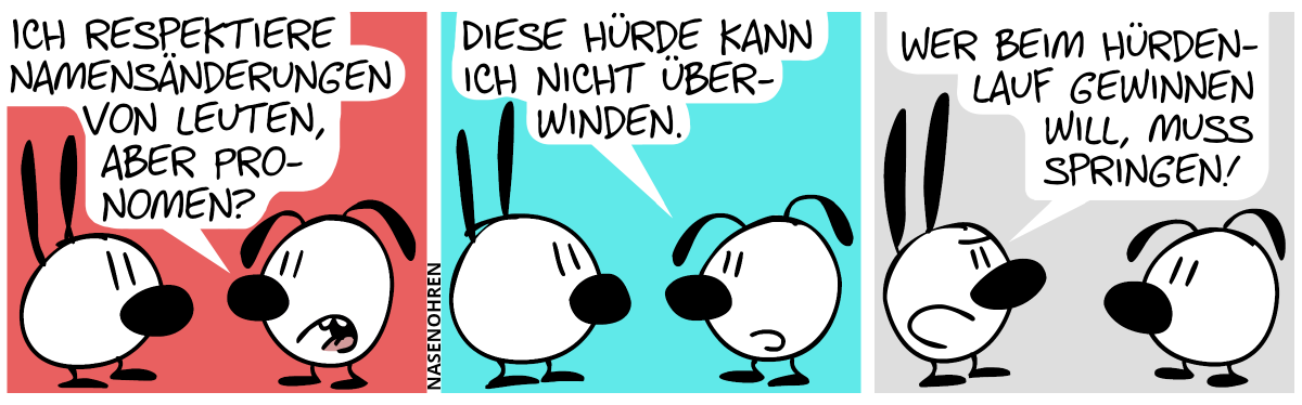 Eumel: „Ich respektiere Namensänderungen von Leuten, aber Pronomen?“ / „Diese Hürde kann ich nicht überwinden.“ / Mimi (genervt): „Wer beim Hürdenlauf gewinnen will, muss springen!“