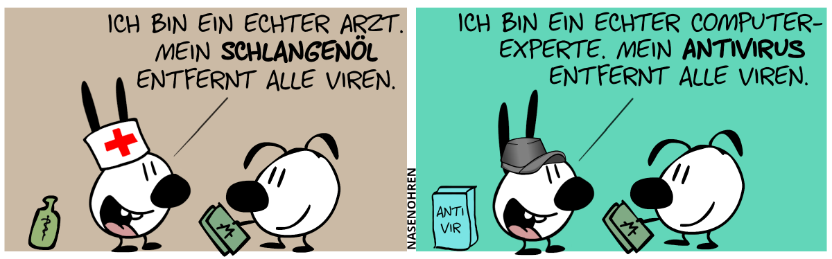 Mimi trägt eine weiße Mütze mit einem roten Kreuz drauf. Hinter Mimi befindet sich eine Flasche mit einem Schlangensymbol. Mimi sagt: „Ich bin ein echter Arzt. Mein Schlangenöl entfernt alle Viren.“. Eumel übergibt lächelnd Mimi Geldscheine. / Diese Szene wiederholt sich, aber statt einer Flasche befindet sich eine Schachtel mit dem Wörtern »Anti Vir« drauf und Mimi trägt eine graue Mütze. Mimi sagt: „Ich bin ein echter Computerexperte. Mein Antivirus entfernt alle Viren.“