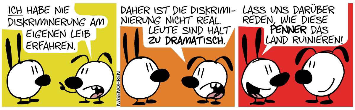 Eumel: „Ich habe nie Diskriminierung am eigenen Leib erfahren.“ / „Daher ist die Diskriminierung nicht real. Leute sind halt zu dramatisch.“ / Mimi: „Lass uns darüber reden, wie diese Penner das Land ruinieren!“