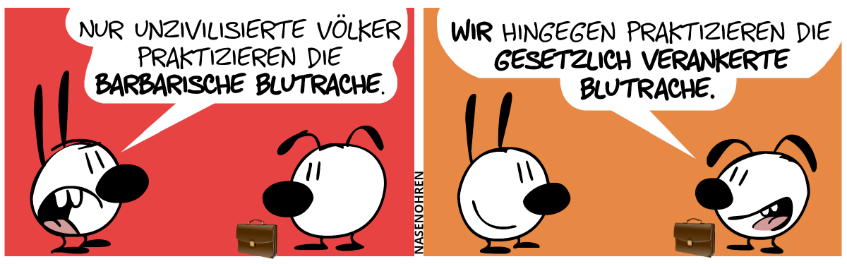 Ein brauner Aktenkoffer steht vor Eumel. Mimi sagt zu Eumel: „Nur unzivilisierte Völker praktizieren die barbarische Blutrache.“ / Eumel: „Wir hingegen praktizieren die gesetzlich verankerte Blutrache.“
