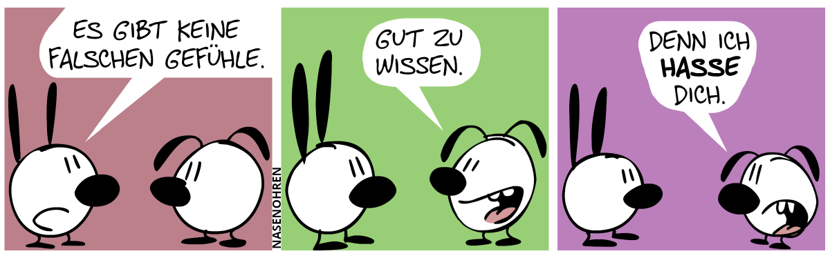 Mimi: „Es gibt keine falschen Gefühle.“ / Eumel: „Gut zu wissen.“ / Eumel: „Denn ich hasse dich.“