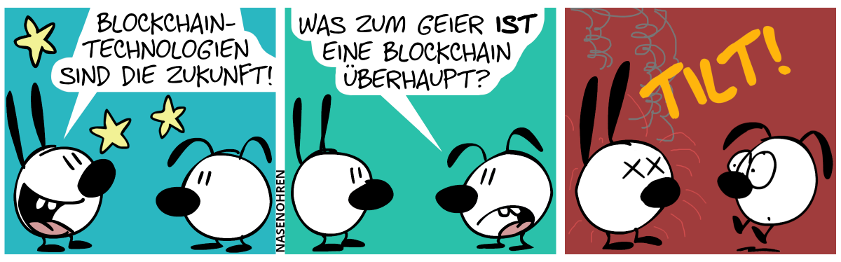 Mimi ist umgeben von Sternen und sie behauptet begeistert: „Blockchain-Technologien sind die Zukunft!“ / Eumel: „Was zum Geier ist eine Blockchain überhaupt?“ / Mimi macht TILT! Sie hat Kreuze in ihren Augen und Rauch und Funken sprühen aus ihr hervor. Eumel ist überrascht.