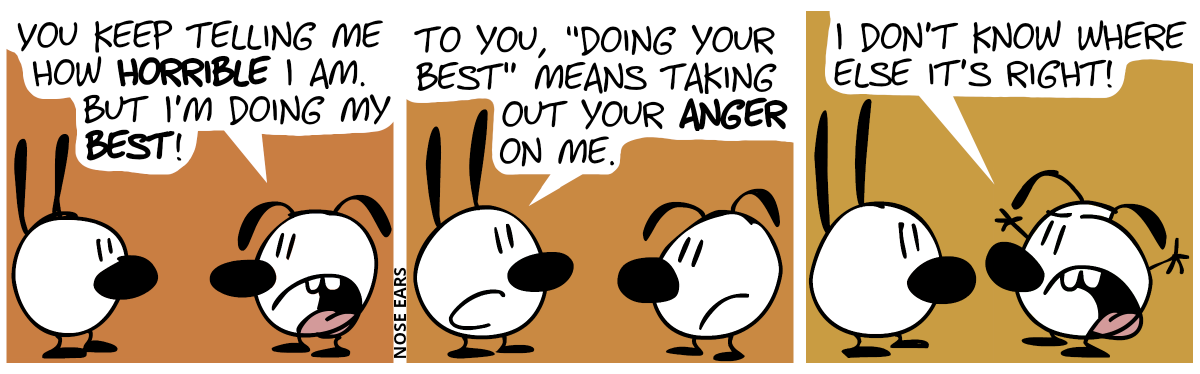 Eunice: “You keep telling me how horrible I am. But I’m doing my best!” / Mimi: “To you, ‘doing your best’ is taking out your anger on me.” / Eunice: “I don’t know where else it’s right!”