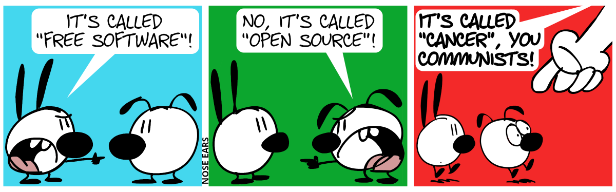 Mimi: “It’s called ‘free software’!” / Eunice: “It’s called ‘open source’!” / A large hand appears out-of-panel, pointing at Mimi and Eunice: “It’s called ‘cancer’, you communists!”