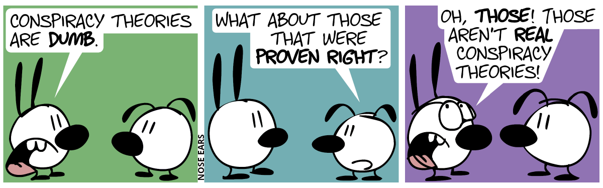 Mimi: “Conspiracy theories are dumb.” / Eunice: “What about those that were proven right?” / Mimi: “Oh, those! Those aren’t real conspiracy theories!”