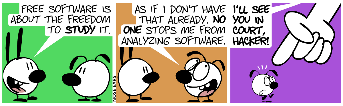 Mimi: “Free software is about the freedom to study it.” / Eunice: “As if I don't have that already. No one stops me from analyzing software.” / A huge hand emerges from above, pointing at Eunice. “I’ll see you in court, hacker!”