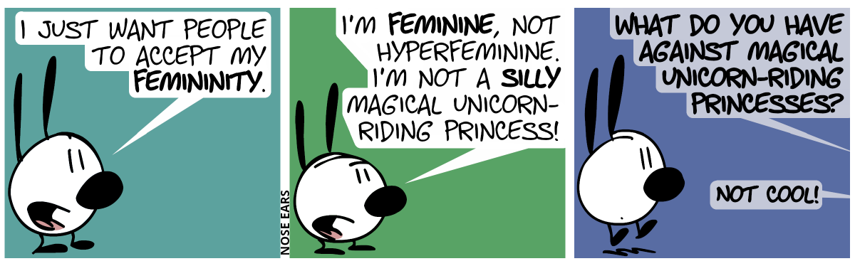 Mimi: “I just want people to accept my femininity.” / “I’m feminine, not hyperfeminine. I’m not a silly magical unicorn-riding princess!” / A voice from the off screams: “What do you have against magical unicorn-riding princesses?”. Another voice from the off continues: “Not cool!”