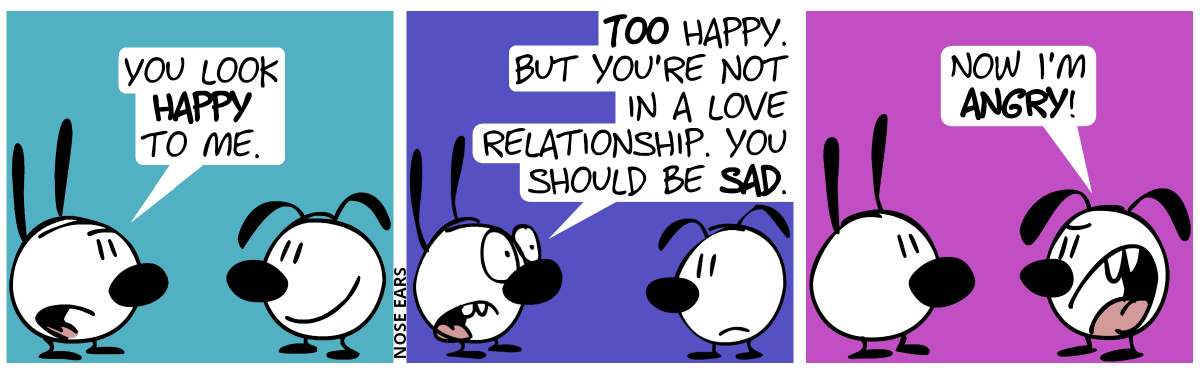 Eunice looks happy. Mimi: “You look happy to me.” / Mimi: “Too happy. But you’re not in a love relationship. You should be sad.” / Eunice: “No I’m angry!”