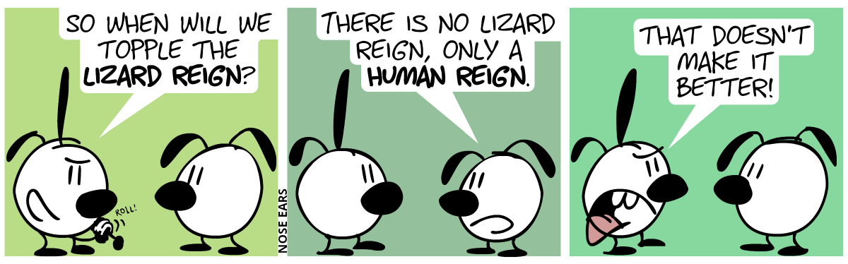 Poppy rolls up her sleeves. Poppy: “So when will we topple the lizard reign?” / Eunice: “There is no lizard reign, only a human reign.” / Poppy (annoyed): “That doesn’t make it better!”