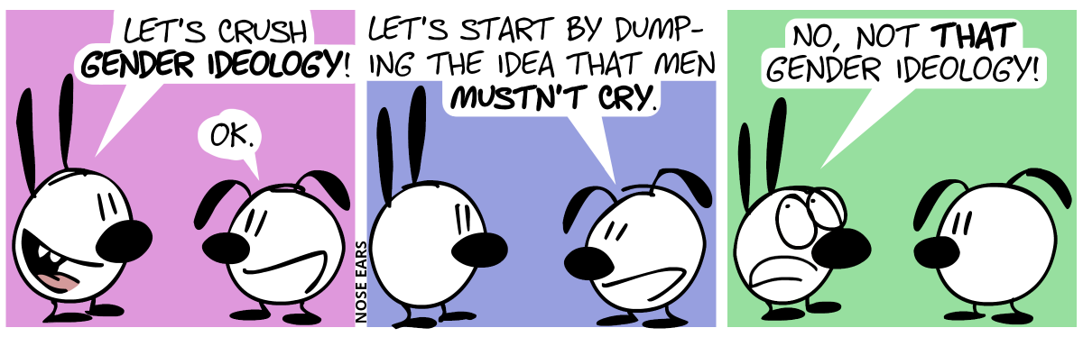 Mimi: “Let’s crush gender ideology!”. Eunice: “OK.” / Eunice: “Let’s start by dumping the idea that men mustn’t cry.” / Mimi rolls her eyes: “No, not that gender ideology!”