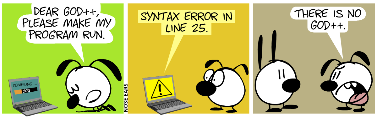 Eunice bows down before a laptop. The laptop shows “Compiling …” with a progress bar at 20%. Eunice: “Dead God++, please make my program run.” / The laptop shows a warning symbol and says: “Syntax error in line 25.” / Eunice says to Mimi: “There is no God++.”