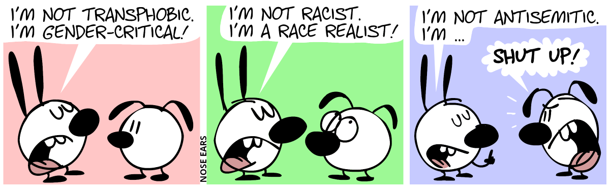 Mimi: “I’m not transphobic. I’m gender-critical!” / Mimi: “I’m not racist. I’m a race realist!” / Mimi: “I’m not antisemitic. I’m …”, Eunice shouts: “Shut up!”