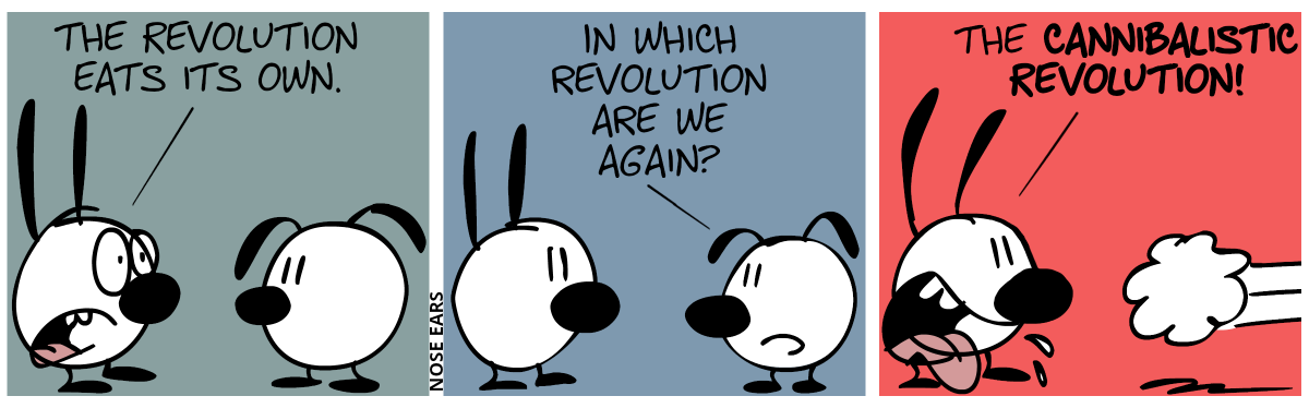 Mimi: “The revolution eats its own.” / Eunice: “In which revolution are we again?” / Mimi drools and says: “The cannibalistic revolution.”. Eunice runs away.