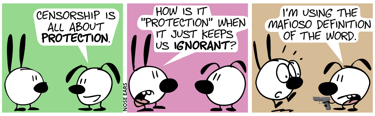 Eunice: “Censorship is all about protection.” / Mimi: “How is it ‘protection’ when it just keeps us ignorant?” / Eunice points a pistol at Mimi, who is scared. Eunice: “I’m using the mafioso definition of the word.”