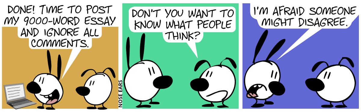 Mimi stands in front of laptop and says to Eunice: “Done! Time to post my 9000-word essay and ignore all comments.” / Eunice: “Don’t you want to know what people think?” / Mimi makes a sad face. Mimi: “I’m afraid someone might disagree.”