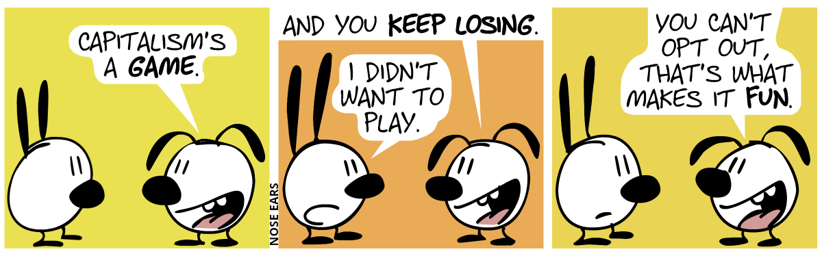 Eunice: “Capitalism’s a game.” / Eunice: “And you keep losing.”. Mimi: “I didn’t want to play.” / Eunice: “You can’t opt out, that’s what makes it fun.”