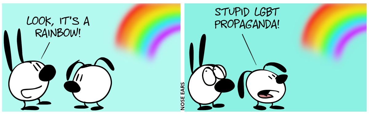 A rainbow is behind Eunice. Mimi sees the rainbow and says: “Look, it’s a rainbow!” / Eunice turns around and says: “Stupid LGBT propaganda!”