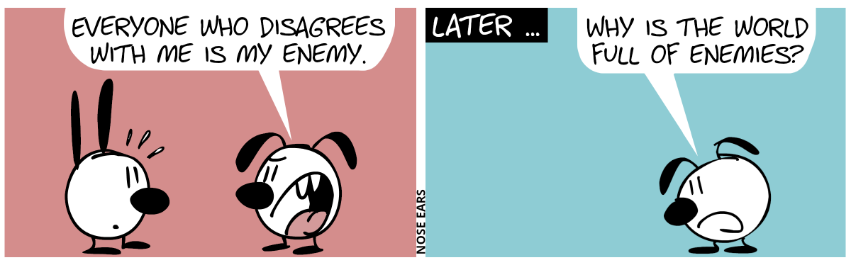 Eunice angrily tells Mimi: “Everyone who disagrees with me is my enemy.” / Later … Eunice is alone, looking sad. Eunice says to herself: “Why is the world full of enemies?”