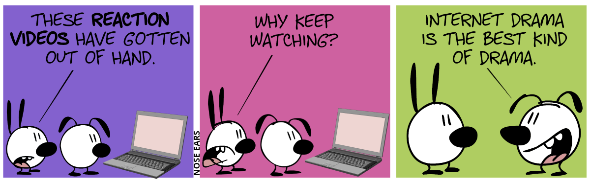 Mimi and Eunice look at a laptop. Mimi: “These reaction videos have gotten out of hand.” / Mimi: “Why keep watching?” / Eunice turns around. Eunice: “Internet drama is the best kind of drama.”