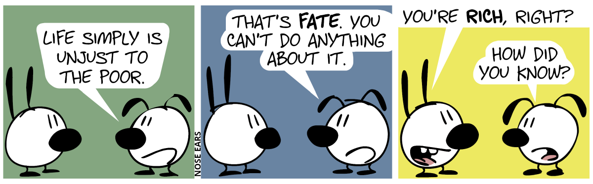 Eunice: “Life simply is unjust to the poor.” / Eunice: “That’s fate. You can’t do anything about it.” / Mimi: “You’re rich, right?”. Eunice: “How did you know?”