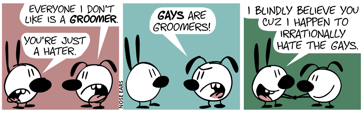 Eunice: “Everyone I don’t like is a groomer.”. Mimi: “You’re just a hater.” / Eunice: “Gays are groomers!” / Mimi and Eunice smile and shake hands. Mimi: “I blindly believe you cuz I happen to irrationally hate the gays.”