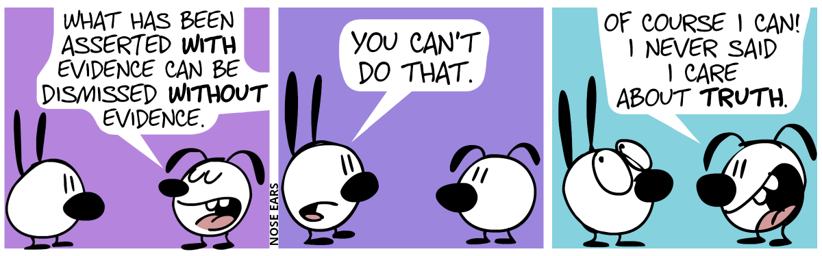 Eunice proudly states: “What has been asserted with evidence can be dismissed without evidence.” / Mimi objects: “You can’t do that.” / Eunice: “Of course I can! I never said I care about truth.”. Mimi rolls with the eyes.