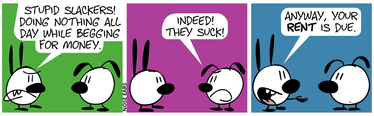 Mimi tells Eunice: “Stupid slackers! Doing nothing all day while begging for money.” / Eunice: “Indeed! They suck!” / Mimi stretches out her hand to Eunice: “Anyway, your rent is due.”