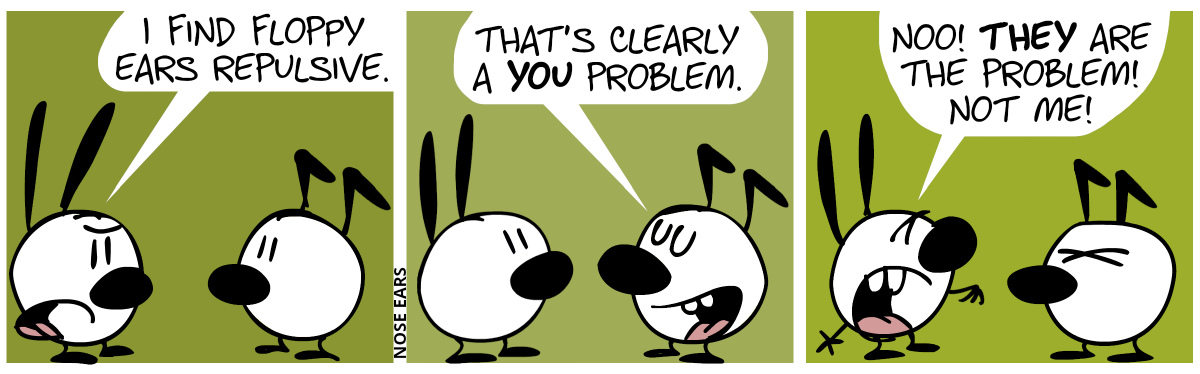 Mimi and Keno are in the picture. Mimi has pointy ears, Keno has kink ears. Mimi: “I find floppy ears repulsive.” / Keno: “That’s clearly a you problem.” / Mimi protests: “Noo! They are the problem! Not me!”. Keno is visibly annoyed.