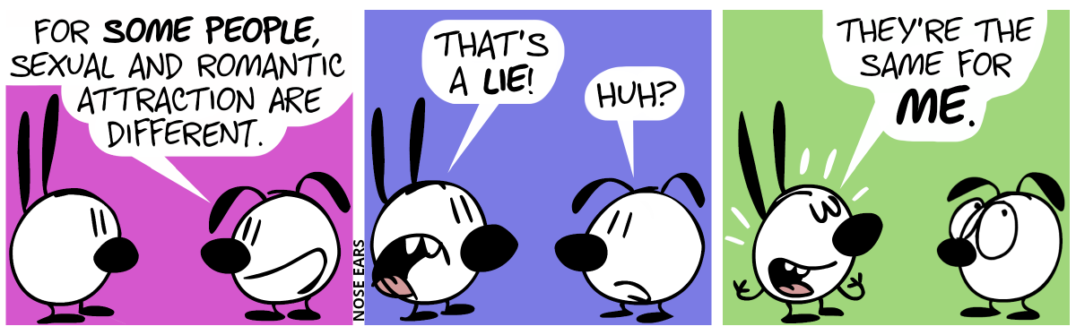 Eunice to Mimi: “For some people, sexual and romantic attraction are different.” / Mimi: “That’s a lie!”. Eunice: “Huh?” / Mimi proudly point to herself, saying: “They’re the same for me.”. Eunice rolls her eyes.