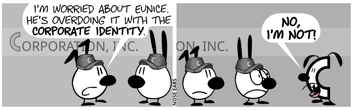 At Corporation, Inc. HQ: Keno says to Mimi: “I’m worried about Eunice. He’s overdoing it with the corporate identity.” / Eunice, whose body is shaped like the C from Corporation Inc.’s logo, says: “No, I’m not!”