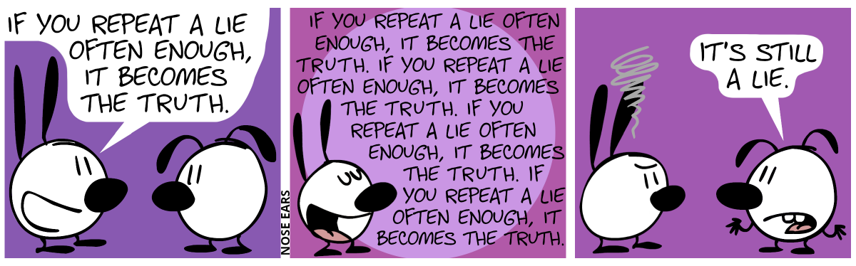 Mimi says to Eunice: “If you repeat a lie often enough, it becomes the truth.” / Mimi: “If you repeat a lie often enough, it becomes the truth. If you repeat a lie often enough, it becomes the truth. If you repeat a lie often enough, it becomes the truth. If you repeat a lie often enough, it becomes the truth.” / Eunice replies: “It’s still a lie.”