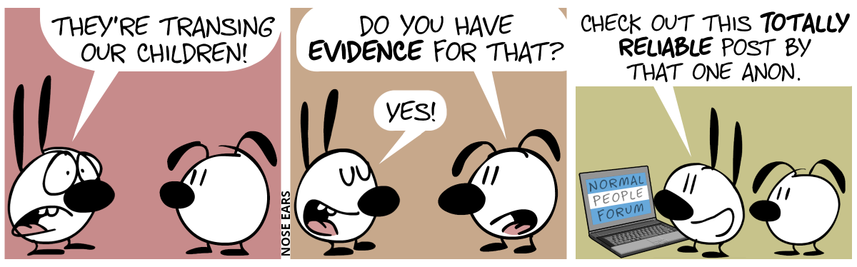 Mimi panics: “They’re transing our children!” / Eunice: “Do you have evidence for that?”. Mimi: “Yes.” / Mimi looks at a laptop wth ”Normal People Forum” written on the screen. Mimi: “Check out this totally reliable post by that one anon.”
