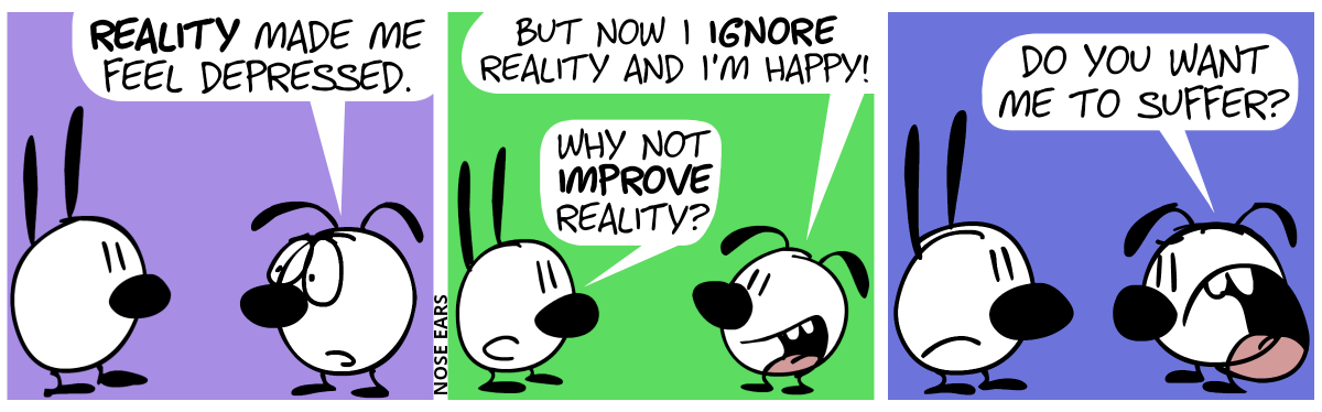 Eunice: “Reality made me feel depressed.” / Eunice: “But now I ignore reality and I’m happy.”. Mimi: “Why not improve reality?” / Eunice: “Do you want me to suffer?”