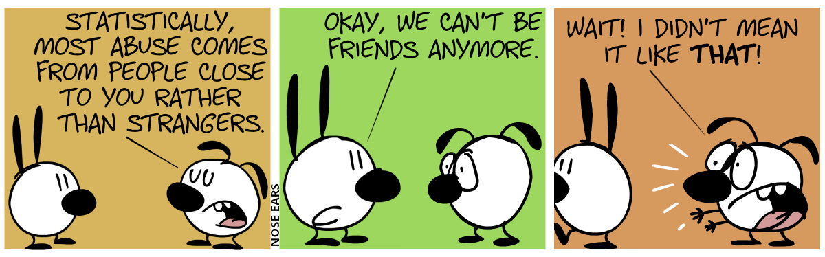 Eunice: “Statistically, most abuse comes from people close to you rather than strangers.” / Mimi: “Okay, we can’t be friends anymore.” / Eunice: “Wait! I didn’t mean it like that!”