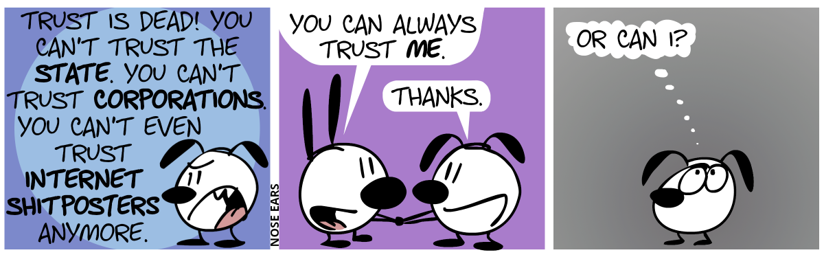 Eunice rants: “Trust is dead! You can’t trust the state. You can’t trust corporations. You can’t even trust Internet shitposters anymore.” / Mimi holds Eunice’s hands. Mimi: “You can always trust me.”. Eunice: “Thanks.” / Eunice thinks: “Or can I?”