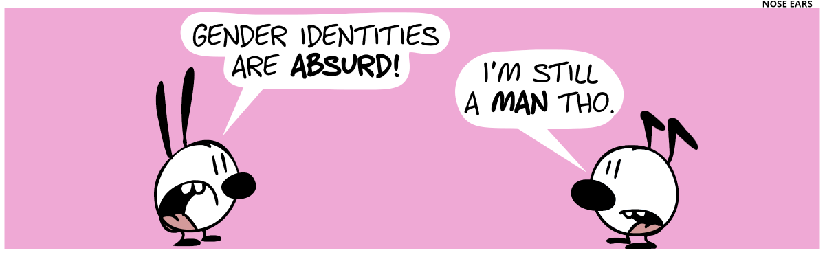 Mimi says to Keno: “Gender identities are absurd!”. Keno: “I’m still a man tho.”
