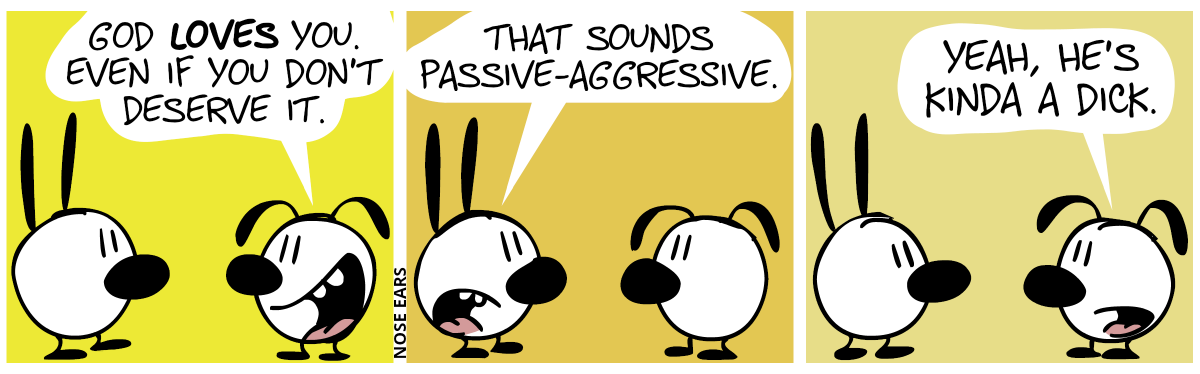 Eunice talks to Mimi: “God loves you. Even if you don’t deserve it.” / Mimi: “That sounds passive-aggressive.” / Eunice: “Yeah, he’s kinda a dick.”