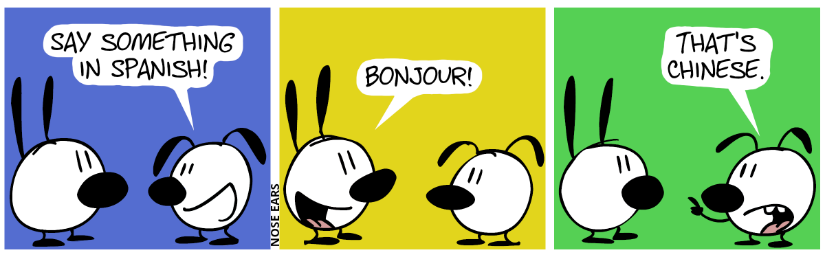 Eunice: “Say something in Spanish!” / Mimi: “Bonjour!” / Eunice: “That’s Chinese.”