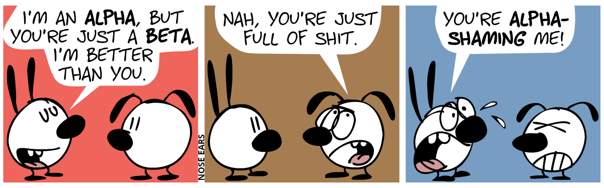 Mimi smugly says to Eunice: “I’m an alpha, but you’re just a beta. I’m better than you.” / Eunice rolls her eyes. Eunice: “Nah. You’re just full of shit.” / Mimi starts crying: “You’re alpha-shaming me!”. Eunice is annoyed.