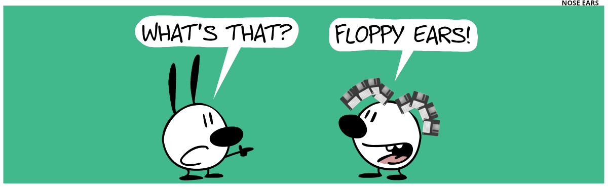 Eunice’s head looks different than usual. Eight 3½-inch floppy disks protrude from his head where normally his ears would be, four of them on each side; each floppy disk is aligned on a curved path. Mimi points to Eunice’s head and asks: “What’s that?”. Eunice replies: “Floppy ears!”